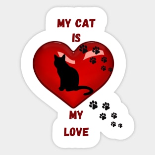 My cat is my love Sticker